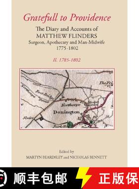 【3-4周达】`Gratefull to Providence': The Diary and Accounts of Matthew Flinders, Surgeon, Apothecary... [9780901503855]