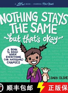 【3-4周达】Nothing Stays the Same, But That's Okay: A Book to Read When Everything (or Anything) Changes [9781736611418]
