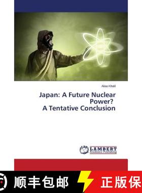 预订 Japan: A Future Nuclear Power? A Tentative Conclusion [9783659674761]