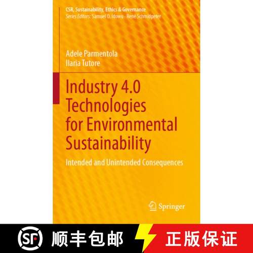 【3-4周达】Industry 4.0 Technologies for Environmental Sustainability: Intended and Unintended Conseq... [9783031400124]