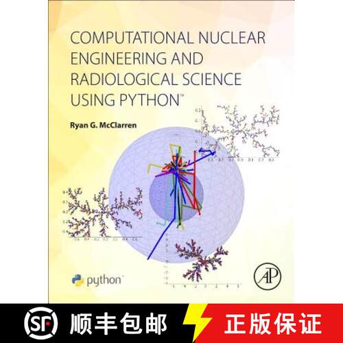 【3-4周达】Computational Nuclear Engineering and Radiological Science Using Python [9780128122532]