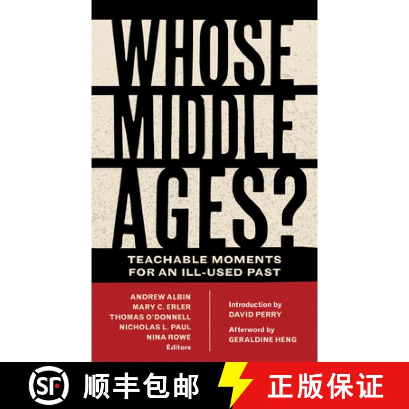 【3-4周达】Whose Middle Ages?: Teachable Moments for an Ill-Used Past [9780823285563]