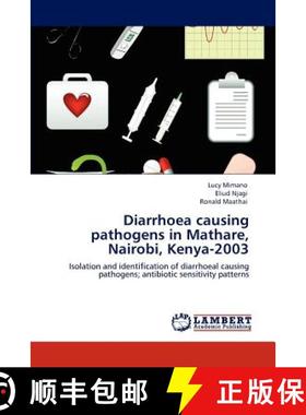 预订 Diarrhoea causing pathogens in Mathare, Nairobi, Kenya-2003 [9783848425624]
