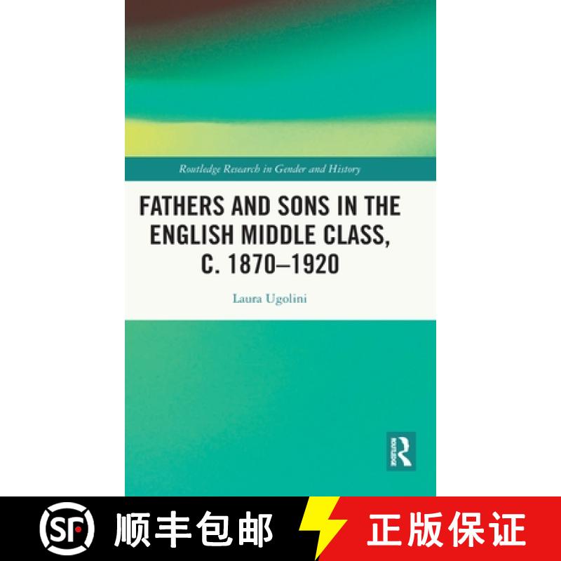 【3-4周达】Fathers and Sons in the English Middle Class, c. 1870-1920 [9780367456948]