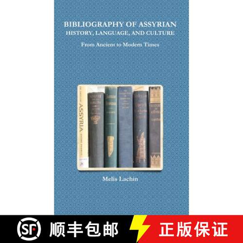 【3-4周达】精装 BIBLIOGRAPHY OF ASSYRIAN HISTORY, LANGUAGE, AND CULTURE From Ancient to Modern Times [9781387404681]