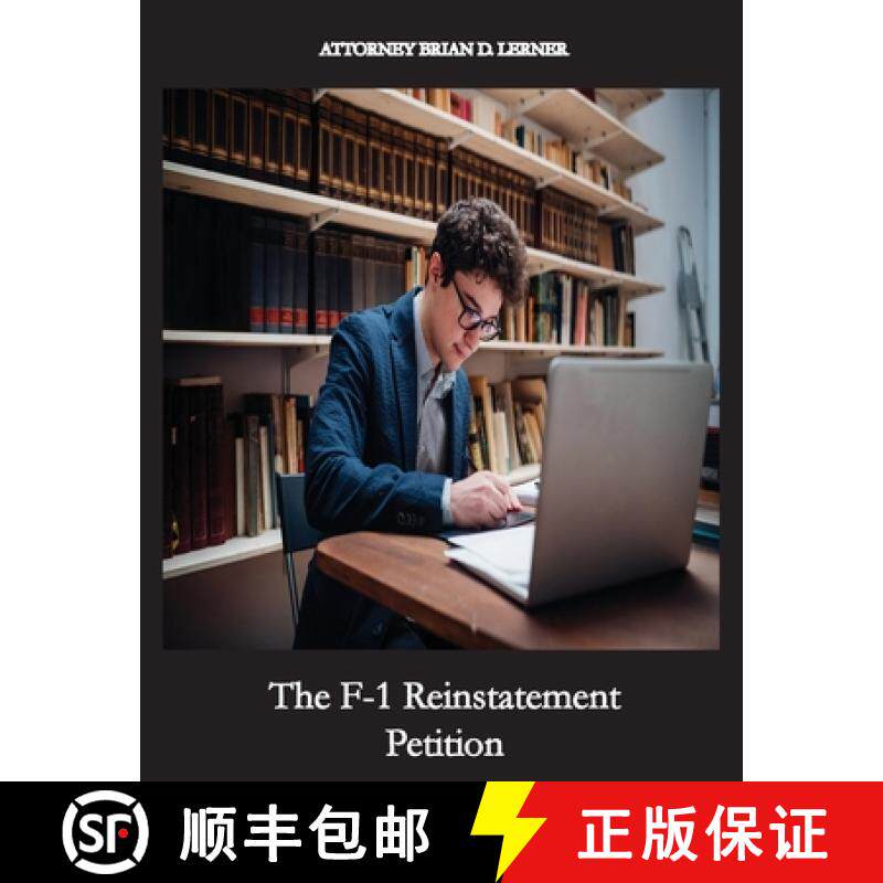 【3-4周达】The F-1 Reinstatement Petition: If you went out of Status on F-1, this Reinstatement Petit... [9781958990384]