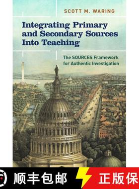 【3-4周达】Integrating Primary and Secondary Sources Into Teaching: The Sources Framework for Authent... [9780807764640]