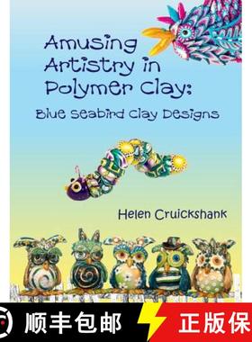 【3-4周达】Amusing Artistry with Polymer Clay: Blue Seabird Clay Designs [9781527220270]