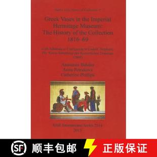 【3-4周达】Greek Vases in the Imperial Hermitage Museum: The History of the Collection 1816-69: with ... [9781407311326]