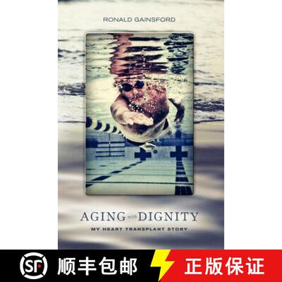 【3-4周达】Aging With Dignity: My Heart Transplant Story [9781935991564]