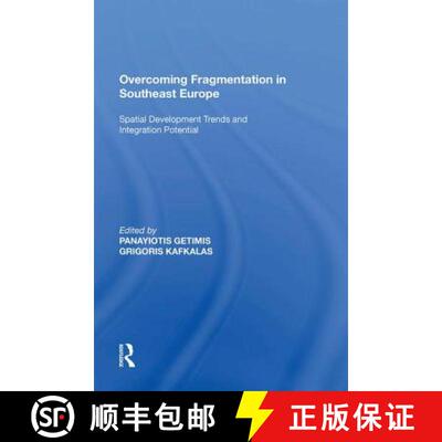 【3-4周达】Overcoming Fragmentation in Southeast Europe: Spatial Development Trends and Integration P... [9781138620124]