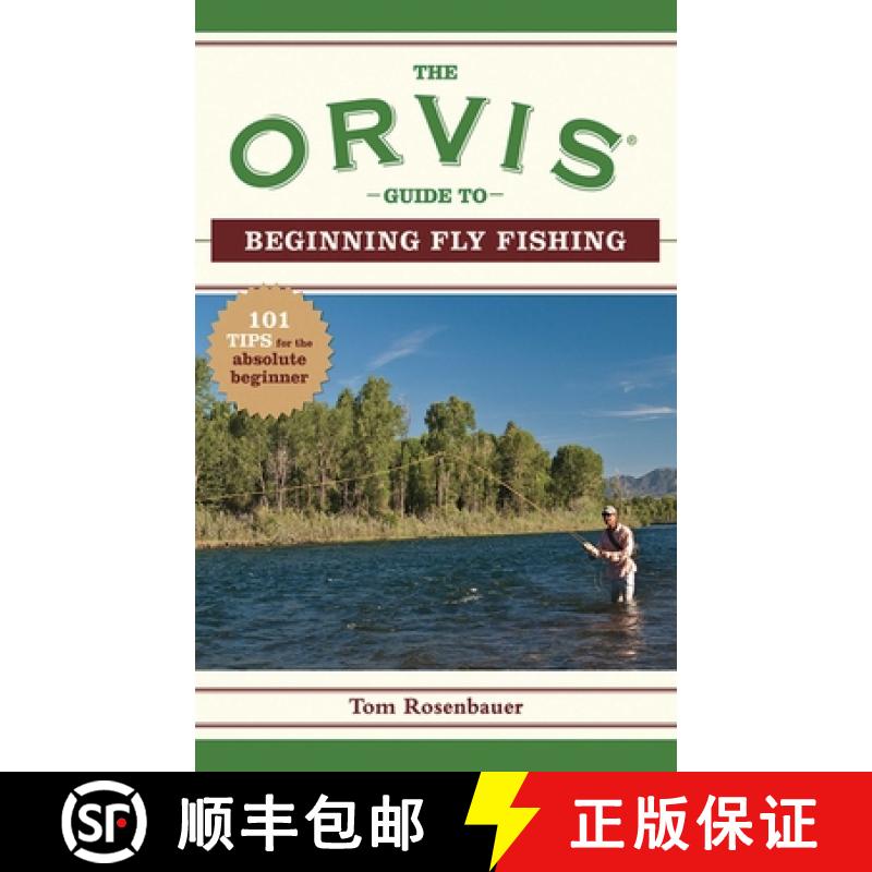【3-4周达】The Orvis Guide to Beginning Fly Fishing: 101 Tips for the Absolute Beginner [9781602393233]