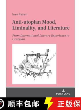 【3-4周达】Anti-utopian Mood, Liminality, and Literature : From International Literary Experience to ... [9783631821565]