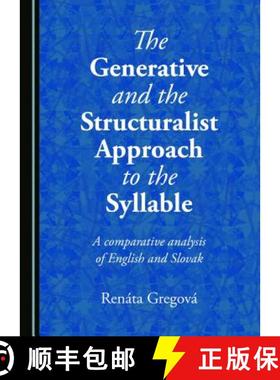 预订 The Generative and the Structuralist Approach to the Syllable : A comparative analysis of Englis... [9781443897020]
