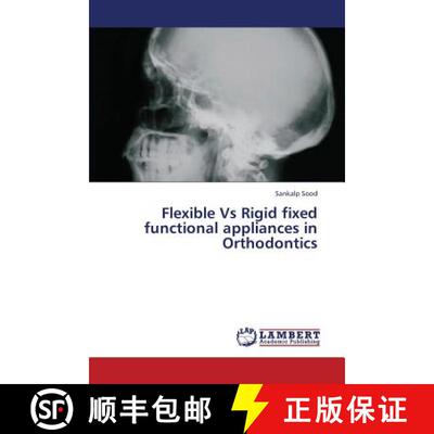 预订 Flexible Vs Rigid Fixed Functional Appliances in Orthodontics [9783659318719]