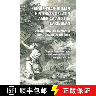【3-4周达】More-Than-Human Histories of Latin America and the Caribbean : Decentring the Human in Env... [9781915249517]