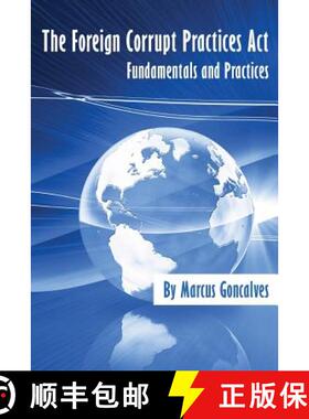 预订 The Foreign Corrupt Practices Act Fundamentals and Practices [9780791861233]