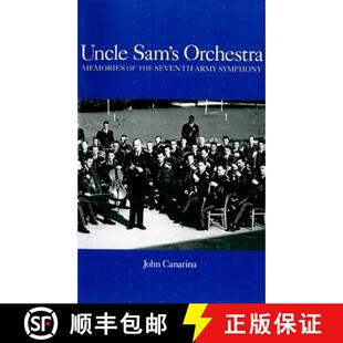 【3-4周达】Uncle Sam`s Orchestra - Memories of the Seventh Army Symphony: Memories of the Seventh Arm... [9781580460194]