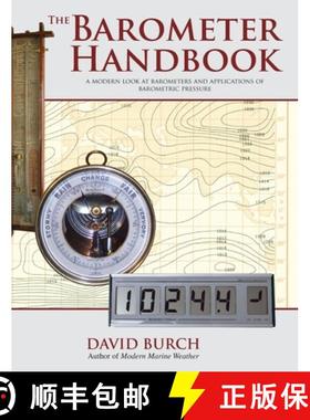 预订 The Barometer Handbook: A Modern Look at Barometers and Applications of Barometric Pressure [9780914025733]