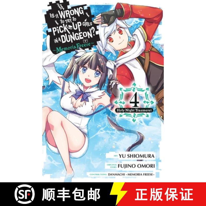 【3-4周达】Is It Wrong to Try to Pick Up Girls in a Dungeon? Memoria Freese, Vol. 4: Volume 4 [9798855402414]