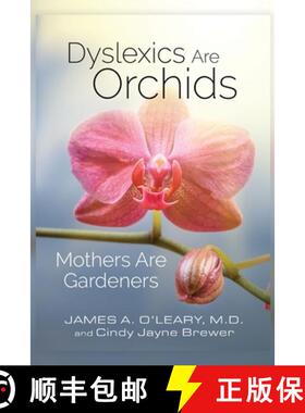 预订 Dyslexics are Orchids: Mothers are Gardeners [9781732272217]