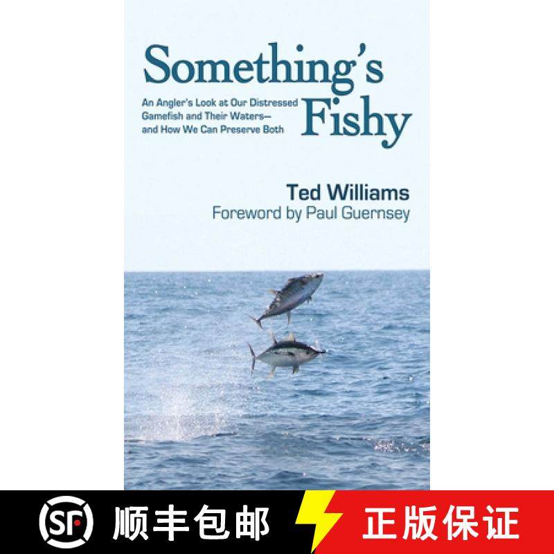 【3-4周达】Something's Fishy: An Angler's Look at Our Distressed Gamefish and Their Waters - And How ... [9781602391307]