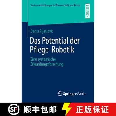 【3-4周达】Das Potential der Pflege-Robotik : Eine systemische Erkundungsforschung (1. Aufl. 2020) (1... [9783658319649]