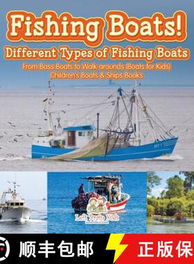 【3-4周达】Fishing Boats! Different Types of Fishing Boats : From Bass Boats to Walk-arounds (Boats f... [9781683766087]