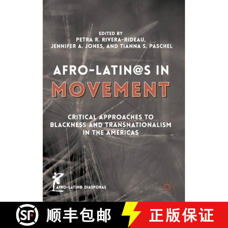 【3-4周达】Afro-Latin@s in Movement : Critical Approaches to Blackness and Transnationalism in the Am... [9781349934799]