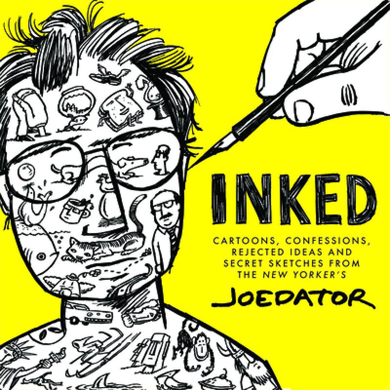 【4周达】Inked: Cartoons, Confessions, Rejected Ideas and Secret Sketches from the New Yorker's Joe D...[9781684427789]-封面