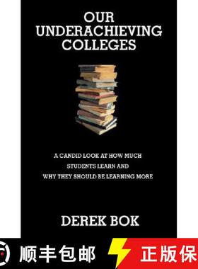 【3-4周达】不称职的学院 Our Underachieving Colleges: A Candid Look at How Much Students Learn and Why... [9780691136189]