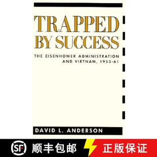Trapped 9780231073752 Administration 4周达 and Success 1953 The Vietnam Eisenhower