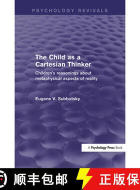 【3-4周达】The Child as a Cartesian Thinker: Children's Reasonings about Metaphysical Aspects of Reality [9781138911062]