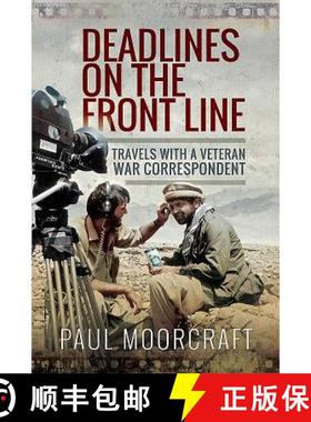 【3-4周达】Deadlines on the Front Line: Travels with a Veteran War Correspondent [9781526739490]