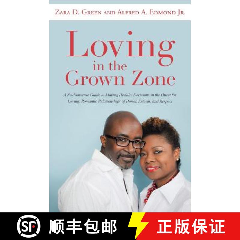 【2-3周达】Loving in the Grown Zone: A No-Nonsense Guide to Making Healthy Decisions in the Quest for... [9781452597539]