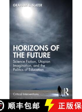 【3-4周达】Horizons of the Future: Science Fiction, Utopian Imagination, and the Politics of Education [9781032787596]
