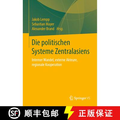 【3-4周达】Die politischen Systeme Zentralasiens : Interner Wandel, externe Akteure, regionale Kooper... [9783658316327]