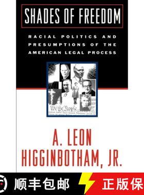 【3-4周达】Shades of Freedom: Racial Politics and Presumptions of the American Legal Process Race and... [9780195122886]