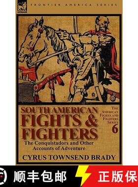 【3-4周达】South American Fights & Fighters: the Conquistadors and Other Accounts of Adventure [9780857065797]
