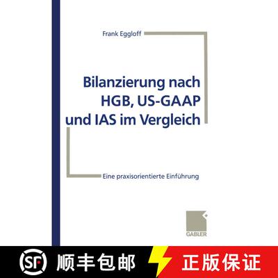 【3-4周达】Bilanzierung nach HGB, US-GAAP und IAS im Vergleich: Eine praxisorientierte Einführung [9783409189491]