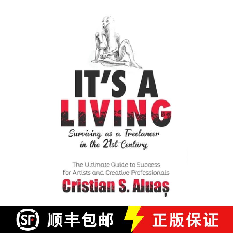 【2-3周达】IT'S A LIVING: Surviving as a Freelancer in the 21st Century, The Ultimate Guide to Succes... [9781087855080]
