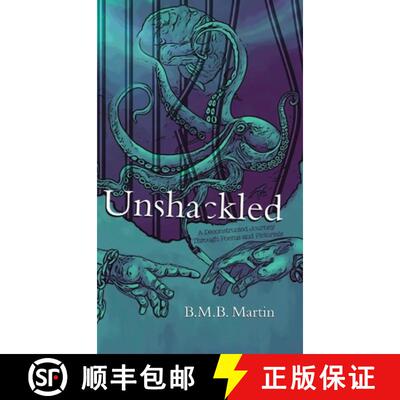 【3-4周达】Unshackled: A Deconstructed Journey Through Poems and Pictorials [9781779621016]