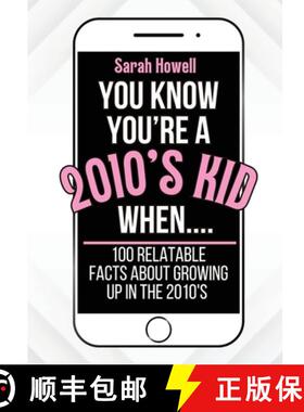 预订 You Know You're A 2010's Kid When... 100 Relatable Facts About Growing Up in the 2010's: Short B... [9781088008454]