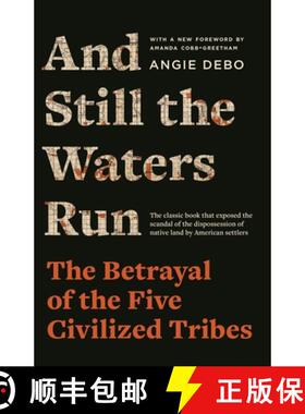 【3-4周达】And Still the Waters Run: The Betrayal of the Five Civilized Tribes [9780691237770]