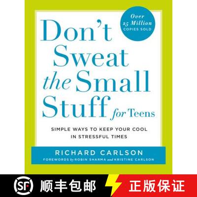 现货 Don't Sweat the Small Stuff for Teens: Simple Ways to Keep Your Cool in Stressful Times [9780786885978]