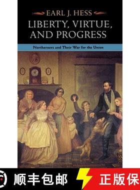 【3-4周达】Liberty, Virtue, and Progress: Northerners and Their War for the Union [9780823217984]