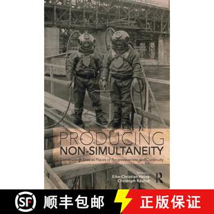 预订 Producing Non-Simultaneity: Construction Sites as Places of Progressiveness and Continuity [9780367735609]