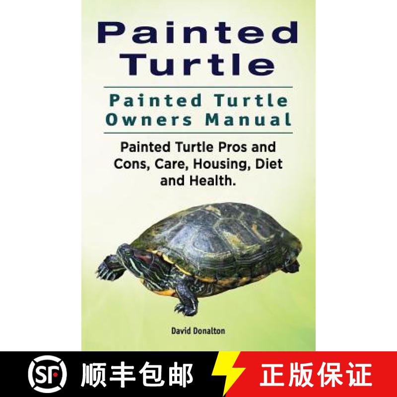 【3-4周达】Painted Turtle. Painted Turtle Owners Manual. Painted Turtle Pros and Cons, Care, Housing,... [9781911142362]