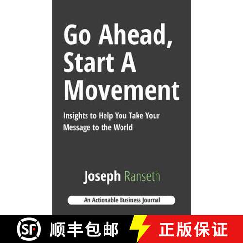 【3-4周达】Go Ahead, Start A Movement: Insights to Help You Take Your Message to the World [9781616992576]