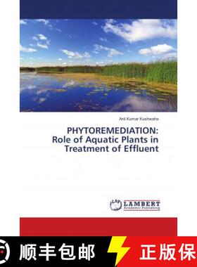 预订 PHYTOREMEDIATION: Role of Aquatic Plants in Treatment of Effluent [9786139826971]